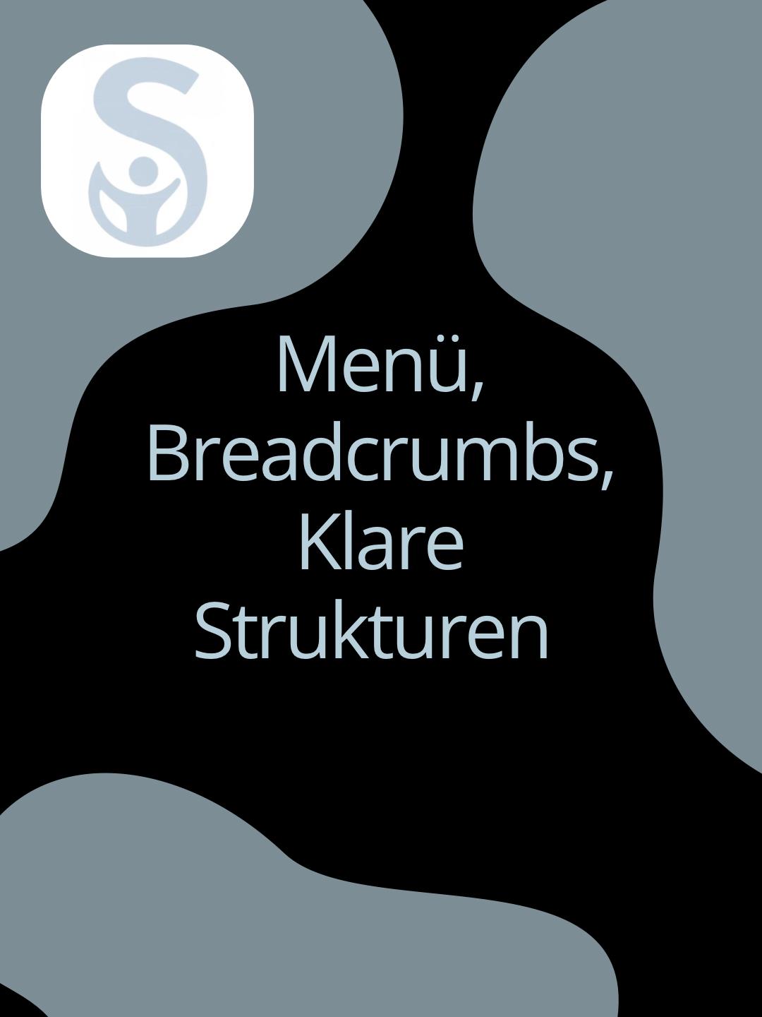 Bild mit der Aufschrift: Menü, Breadcrumbs, Klare Strukturen