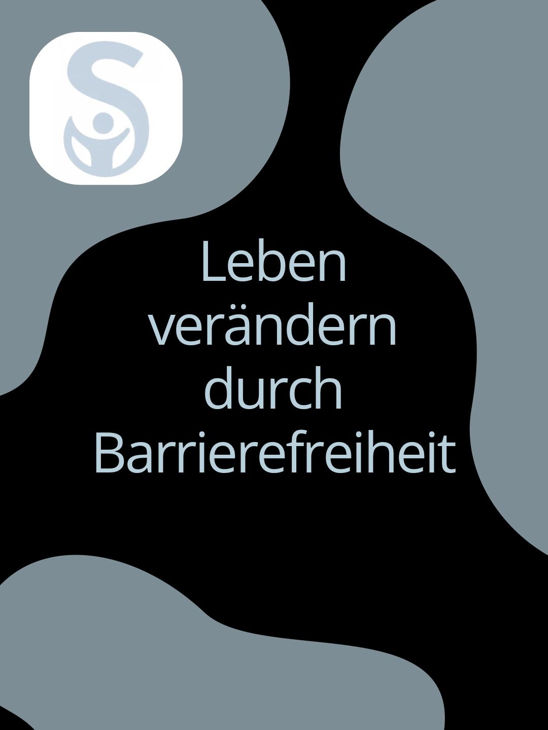 Bild mit der Aufschrift: Leben verändern durch Barrierefreiheit