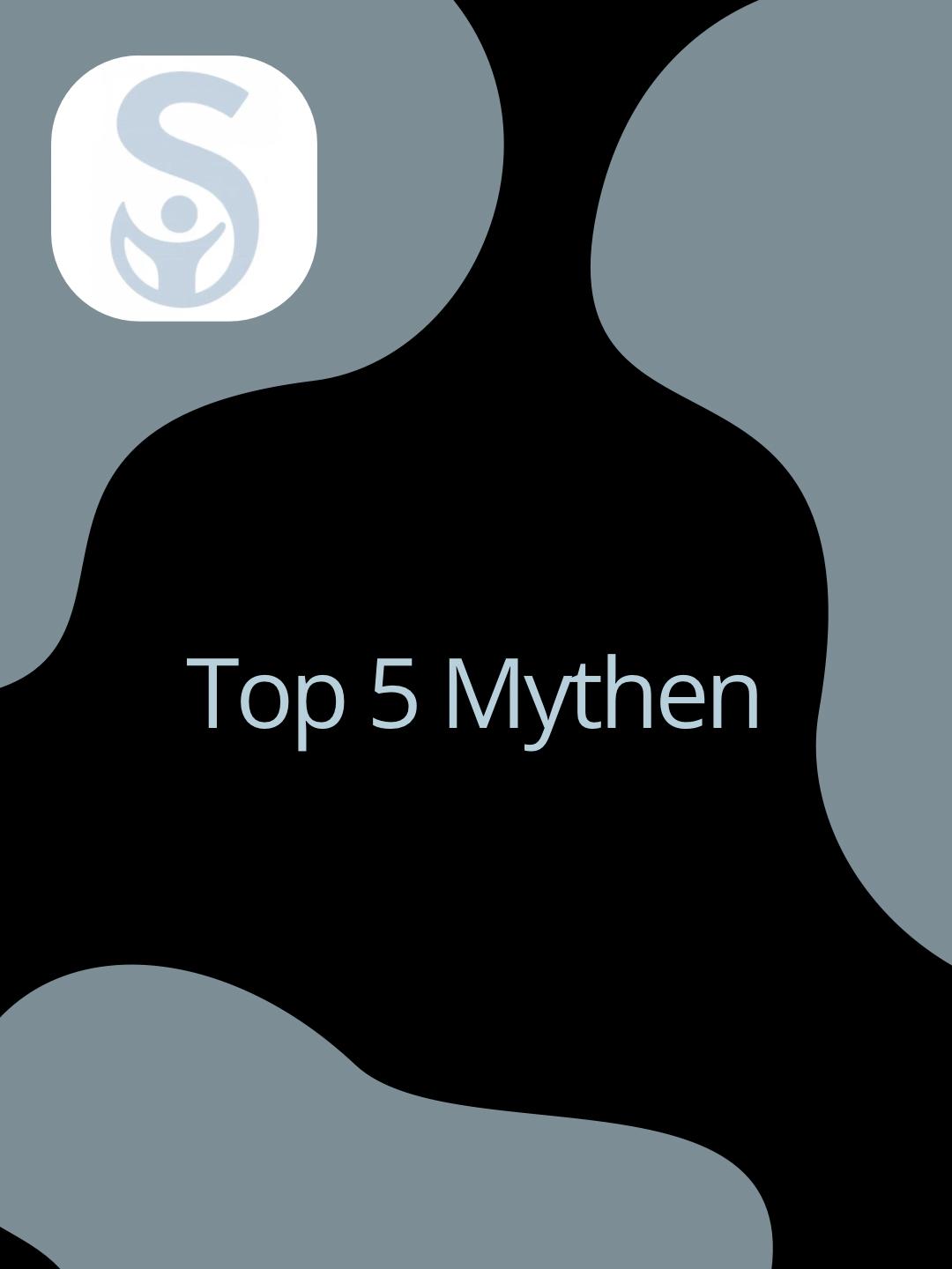 Bild mit der Aufschrift: Top 5 Mythen